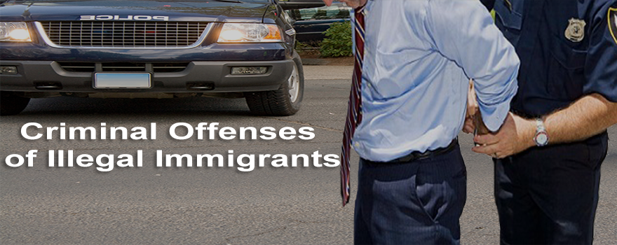 Criminal Offenses of Illegal Immigrants