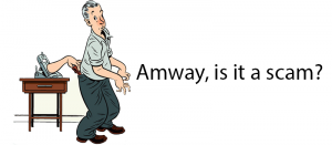 Amway, is it a scam?